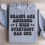 Brains Are Awesome I Wish Everybody Had One Sweatshirt Peachy Sunday