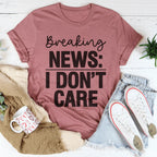 Breaking News I Don't Care Tee Peachy Sunday