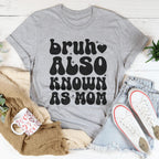 Bruh Also Known As Mom Tee Peachy Sunday