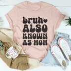 Bruh Also Known As Mom Tee Peachy Sunday