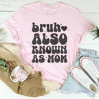 Bruh Also Known As Mom Tee Peachy Sunday
