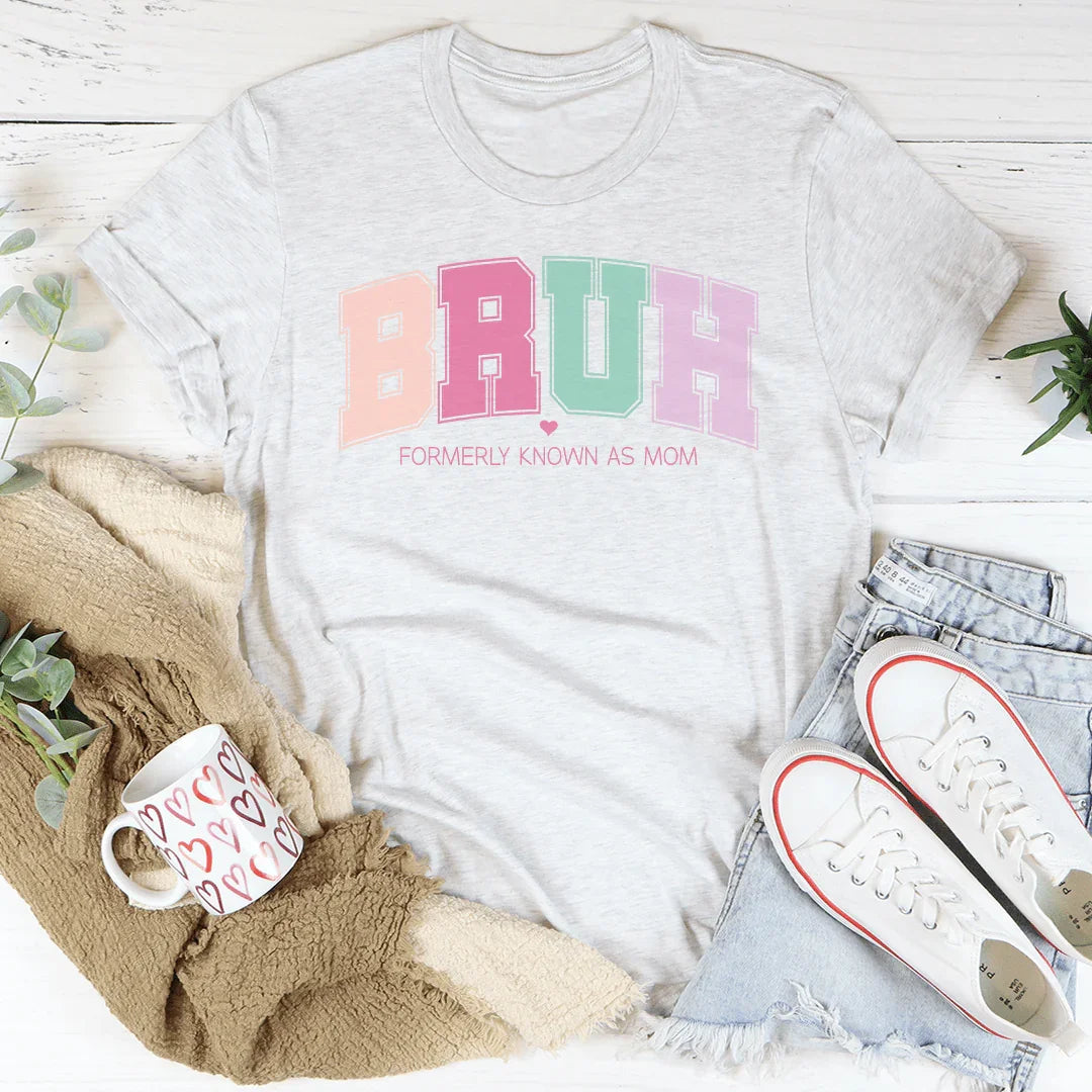 Bruh Formerly Known As Mom Tee Peachy Sunday