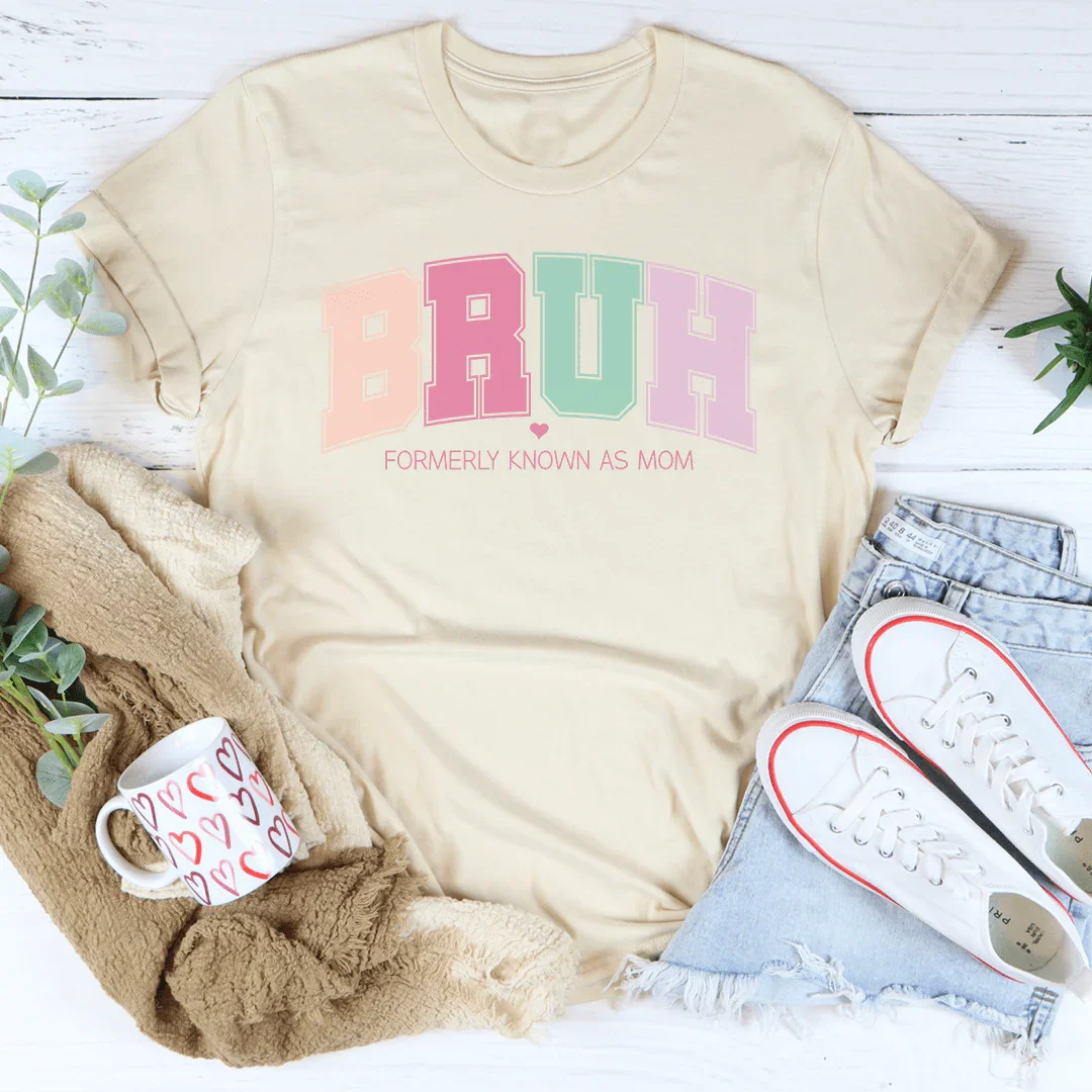 Bruh Formerly Known As Mom Tee Peachy Sunday