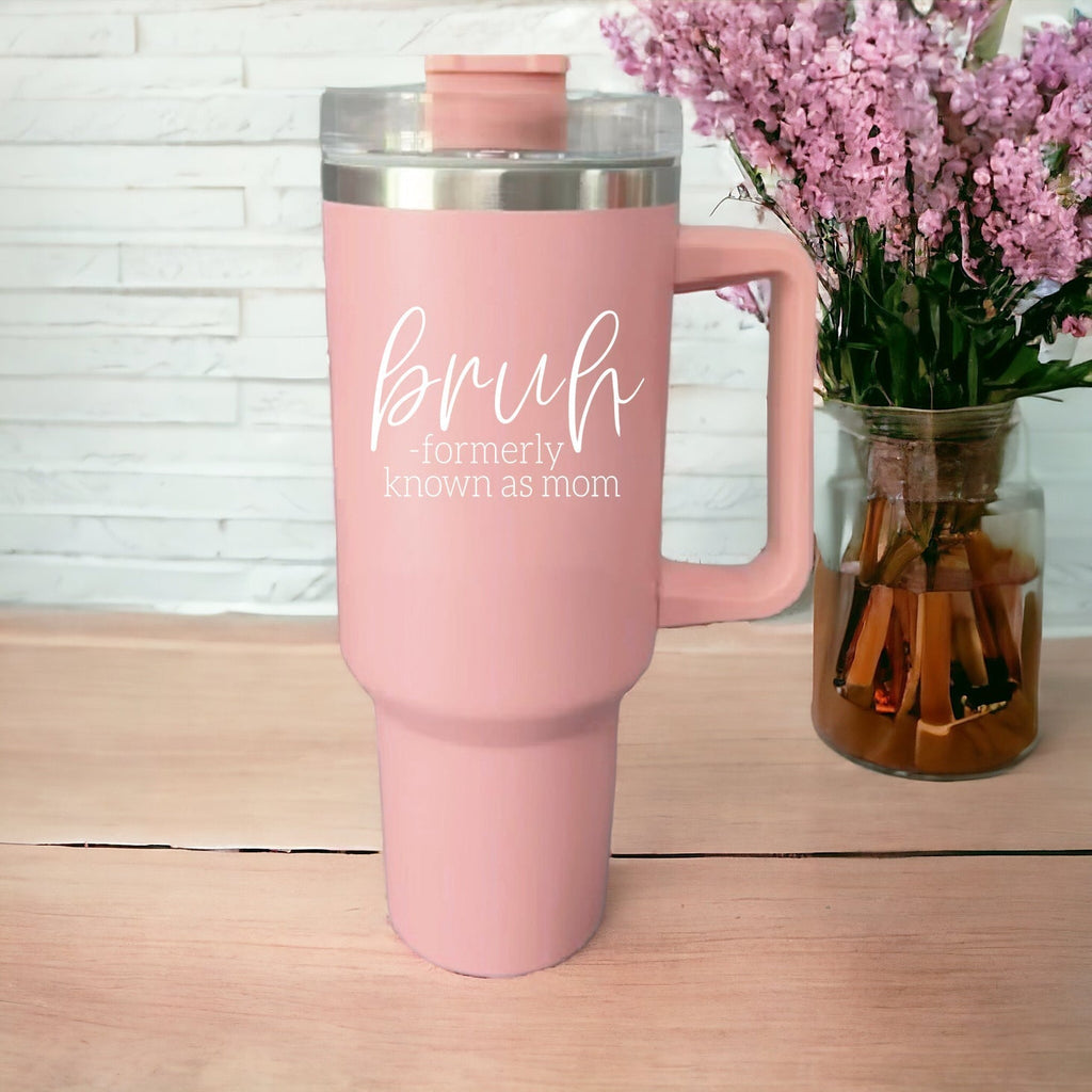 40oz Pink Insulated Tumbler With Handle, Lid and Straw, Funny Bruh Mom Cup BandsCo Straps