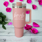 40oz Pink Insulated Tumbler With Handle, Lid and Straw, Funny Bruh Mom Cup BandsCo Straps