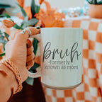 Bruh 16oz Ceramic Coffee Mug - Funny Statement Morning Tea Cup