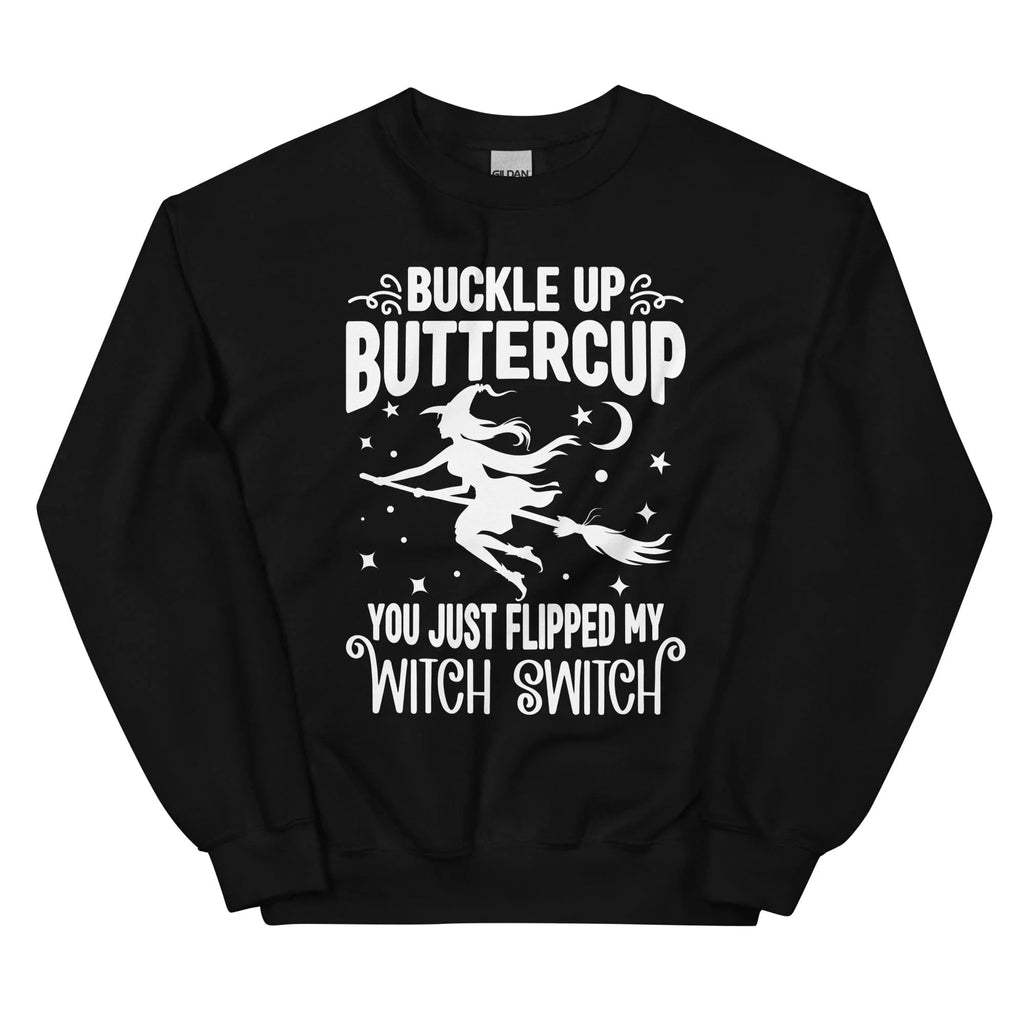Buckle Up Buttercup You Just Flipped My Witch Switch Sweatshirt Peachy Sunday