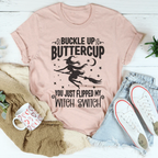 Buckle Up Buttercup You Just Flipped My Witch Switch Tee Peachy Sunday