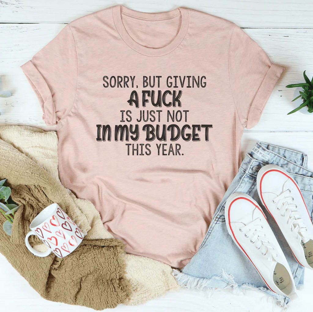 Budget This Year Tee Peachy Sunday