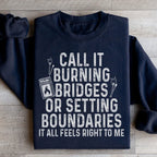 Burning Bridges Or Setting Boundaries Sweatshirt Peachy Sunday