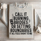 Burning Bridges Or Setting Boundaries Sweatshirt Peachy Sunday