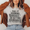 Burning Bridges Or Setting Boundaries Tee Peachy Sunday
