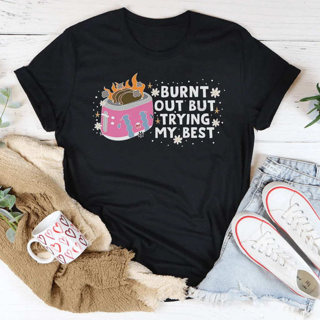 Burnt Out But Trying My Best Tee Peachy Sunday
