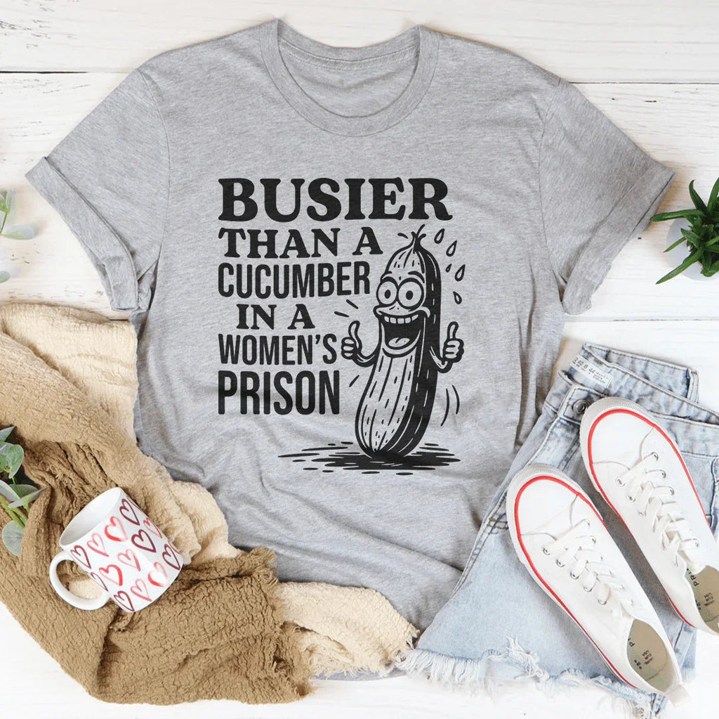 Busier Than A Cucumber In A Women's Prison Tee Peachy Sunday