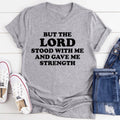 But The Lord Stood With Me And Gave Me Strength Tee - SJB-DIAMOND ELITES