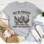 Buy Me Chickens And Tell Me You Don't Trust The Government Tee Peachy Sunday