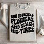 Buy Yourself Flowers And Slash His Tires Sweatshirt Peachy Sunday