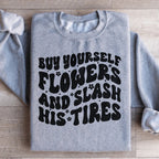 Buy Yourself Flowers And Slash His Tires Sweatshirt Peachy Sunday