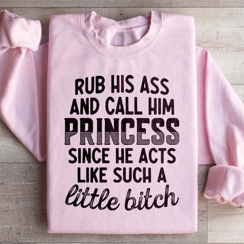 Call Him Princess Sweatshirt Peachy Sunday