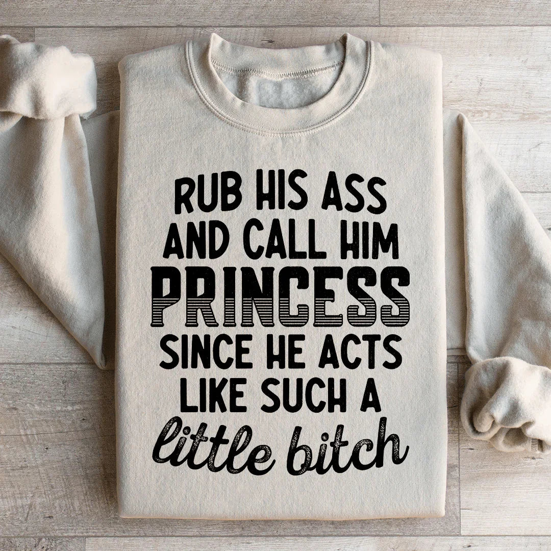 Call Him Princess Sweatshirt Peachy Sunday
