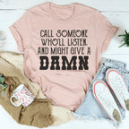Call Someone Who'll Listen And Might Give A Damn Tee Peachy Sunday