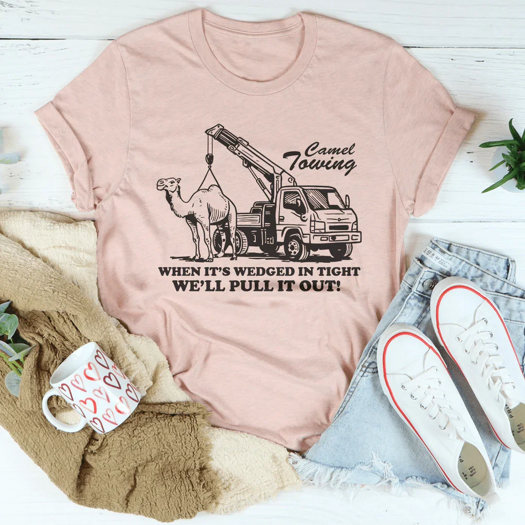 Camel Towing When It's Wedged In Tight Tee Peachy Sunday