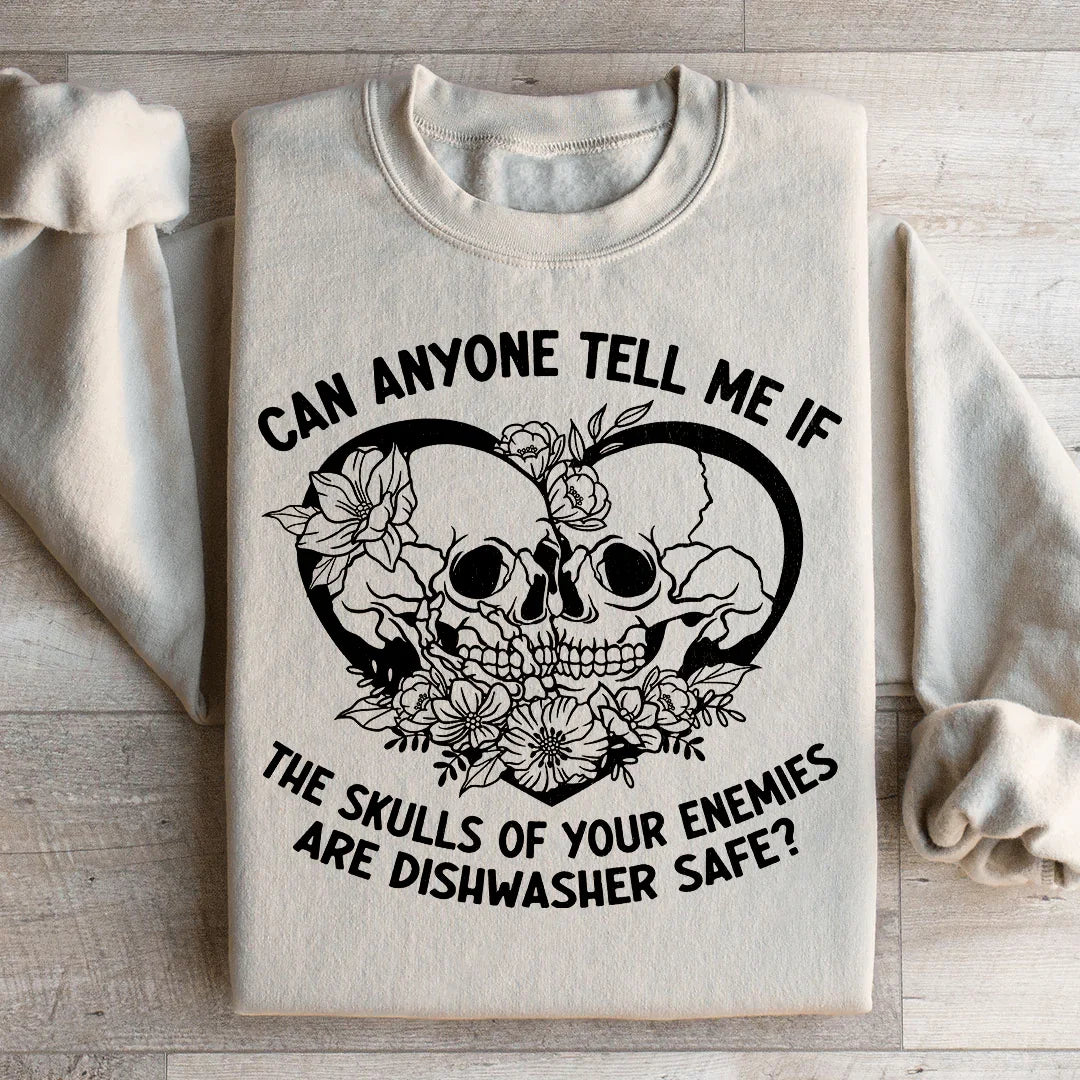 Can Anyone Tell Me If The Skulls Of Your Enemies Are dishwasher Safe Sweatshirt Peachy Sunday