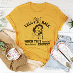 Can I Call You Back When This Mental Tee Peachy Sunday