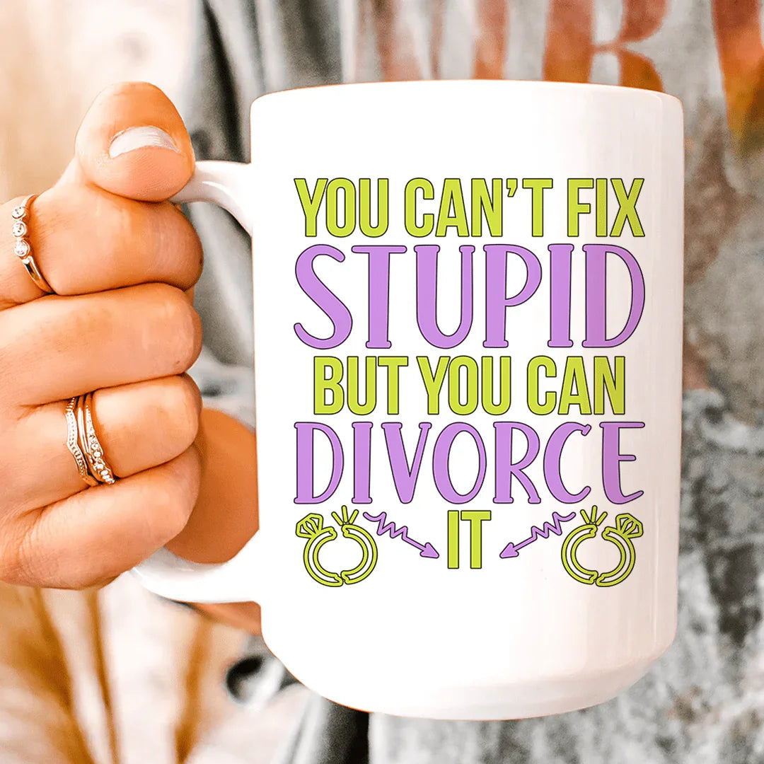 Can't Fix Stupid But You Can Divorce Ceramic Mug 15 oz Peachy Sunday