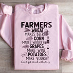 Can't Get Drunk Without Farmers Sweatshirt Peachy Sunday
