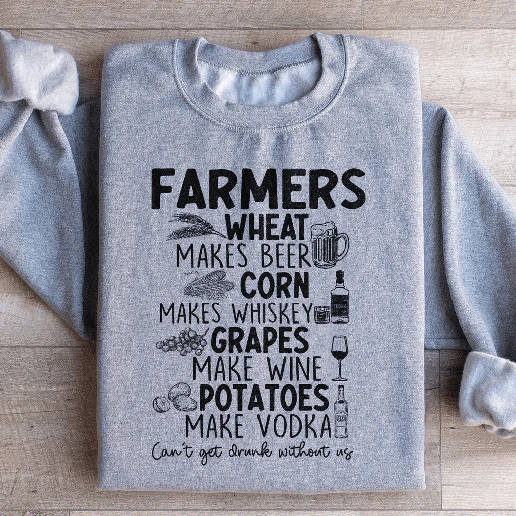 Can't Get Drunk Without Farmers Sweatshirt Peachy Sunday