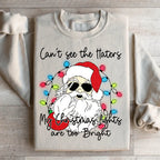 Can't See The Haters My Christmas Lights Are Too Bright Sweatshirt