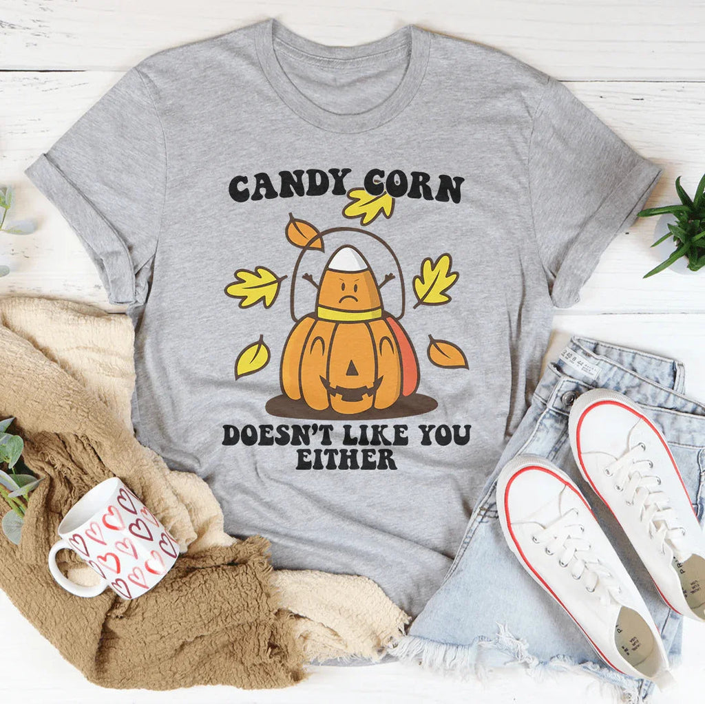 Candy Corn Doesn't Like You Either Tee Peachy Sunday