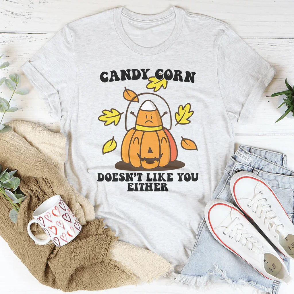 Candy Corn Doesn't Like You Either Tee Peachy Sunday