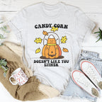 Candy Corn Doesn't Like You Either Tee Peachy Sunday