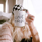 I Can't Even 16oz Funny Ceramic Coffee Mug Sarcastic Gift BandsCo Straps
