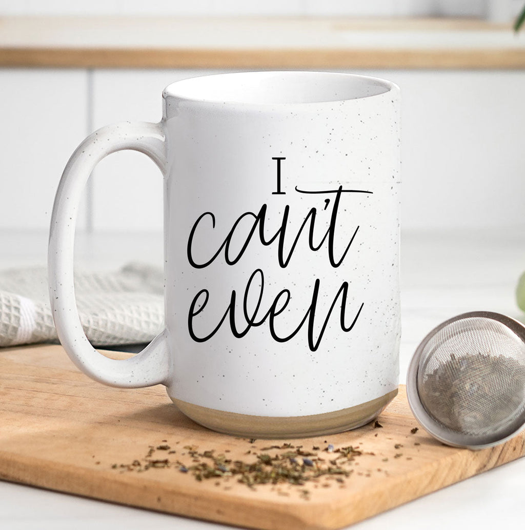 I Can't Even 16oz Funny Ceramic Coffee Mug Sarcastic Gift BandsCo Straps