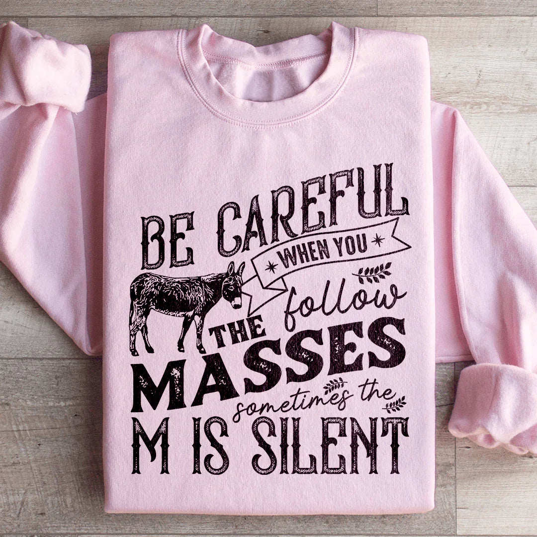 Careful When You Follow The Masses Sweatshirt Peachy Sunday