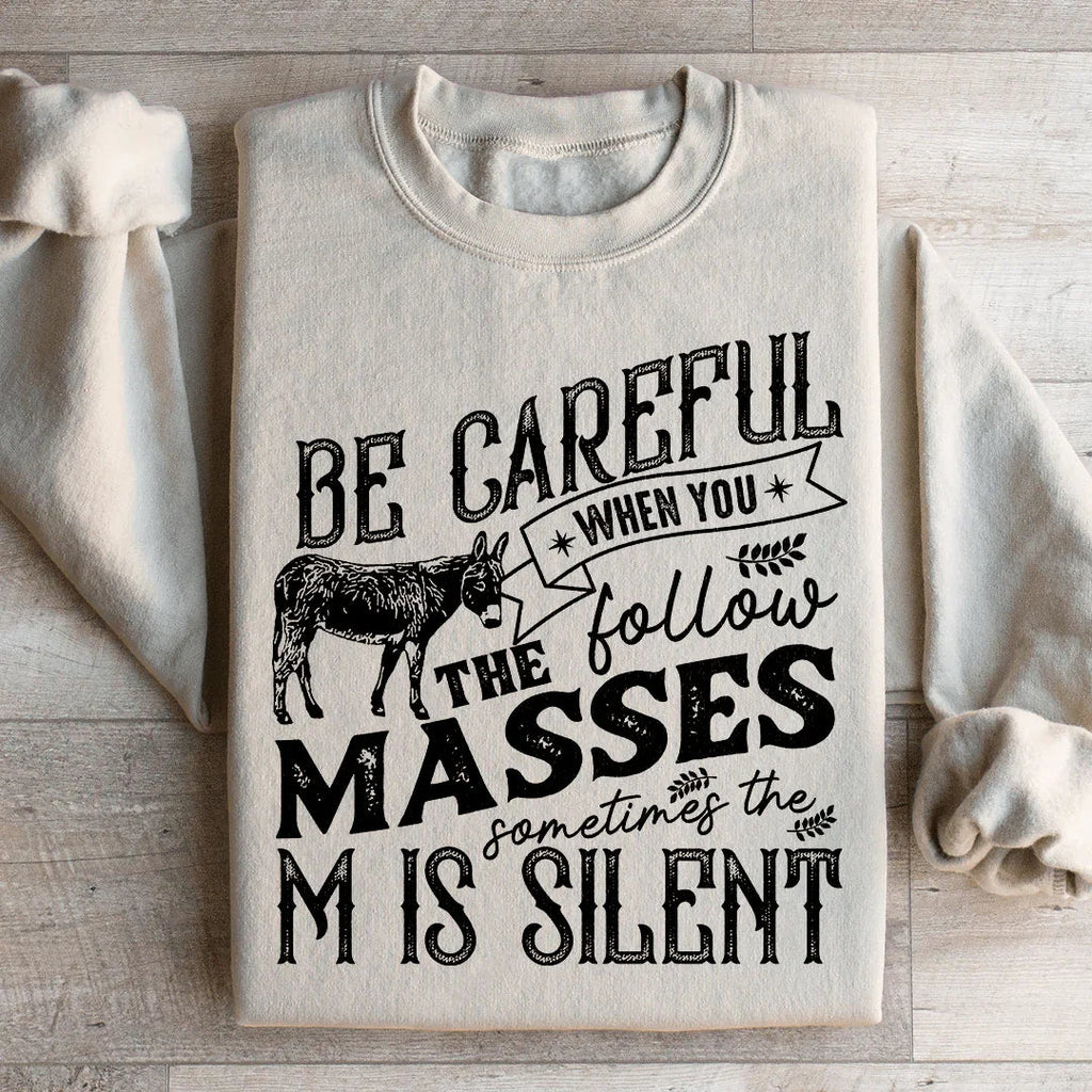Careful When You Follow The Masses Sweatshirt Peachy Sunday