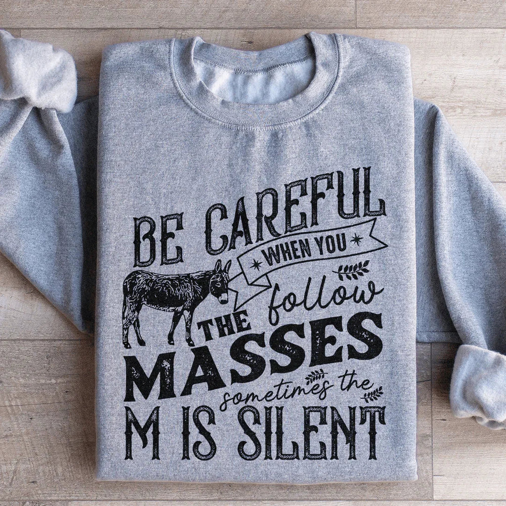 Careful When You Follow The Masses Sweatshirt Peachy Sunday