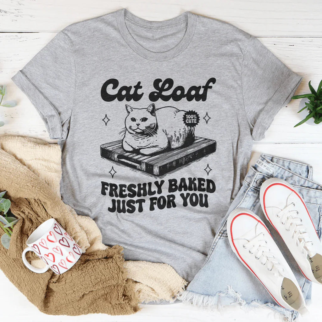 Cat Loaf Freshly Baked Just For You Tee Peachy Sunday