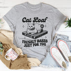Cat Loaf Freshly Baked Just For You Tee Peachy Sunday
