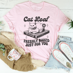 Cat Loaf Freshly Baked Just For You Tee Peachy Sunday