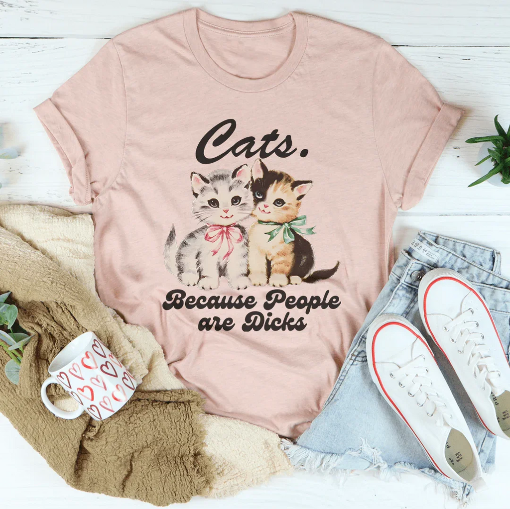 Cats Because People Are D* Tee Peachy Sunday