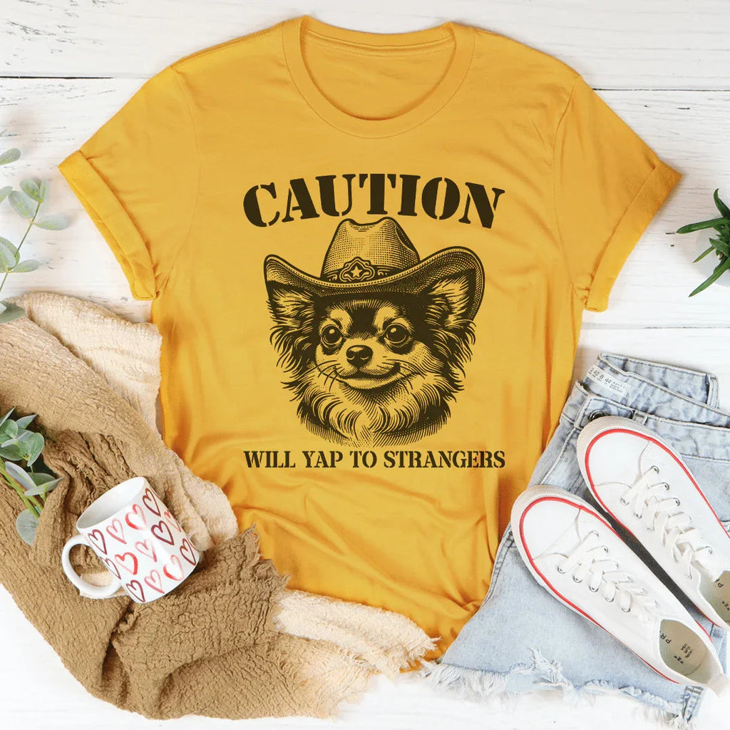 Caution Will Yap To Strangers Tee Peachy Sunday