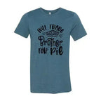 Will Trade Brother For Pie Shirt - SJB-DIAMOND ELITES