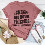 Check On Your Friends Even The Happy Ones Tee Peachy Sunday