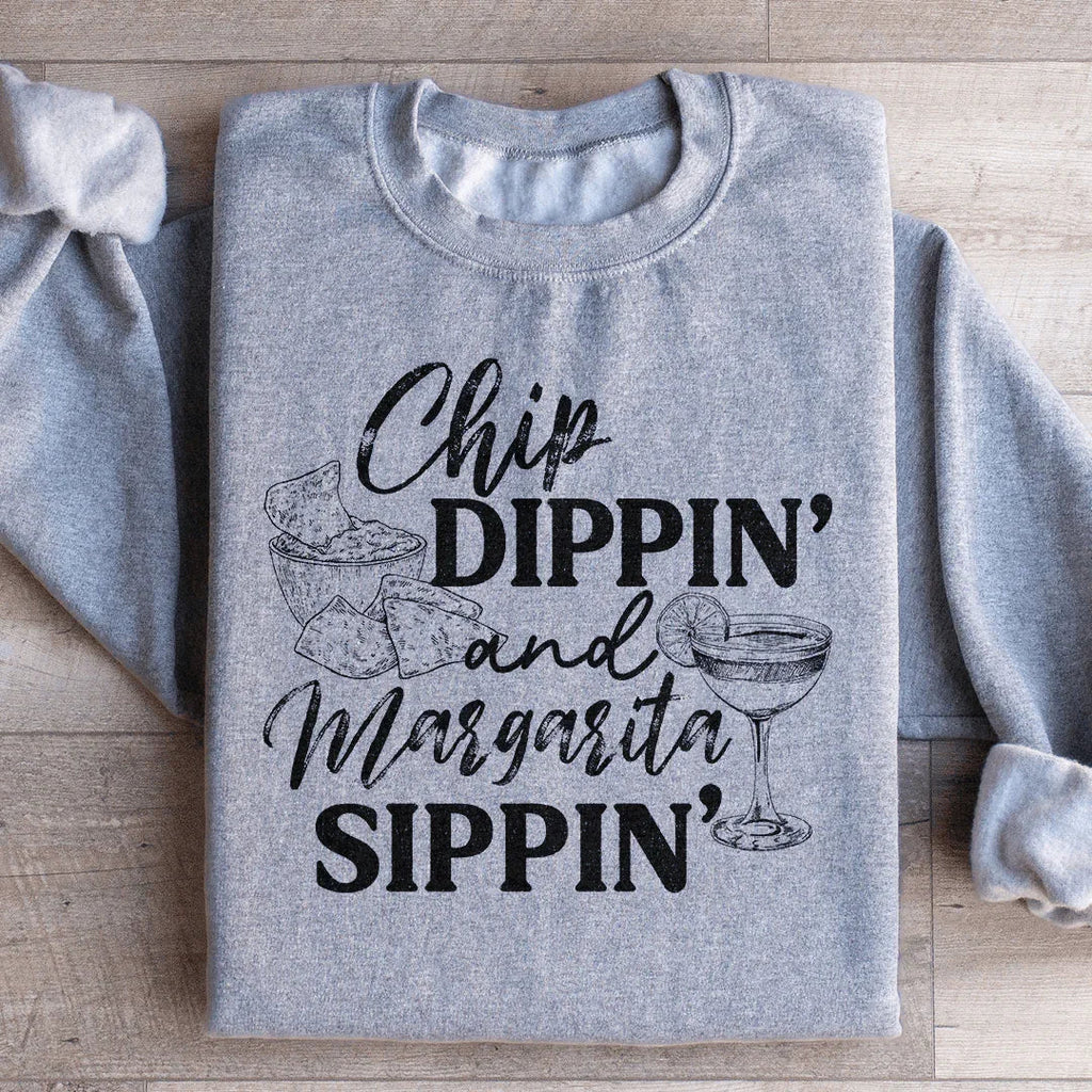 Chip Dippin And Margarita Sippin Sweatshirt Peachy Sunday