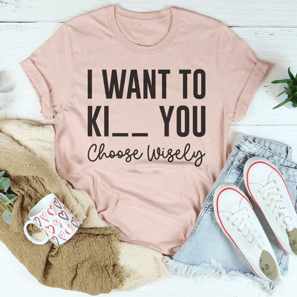 Choose Wisely Tee Peachy Sunday