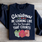 Christmas Be Looking Like It's The Thought That Counts Sweatshirt